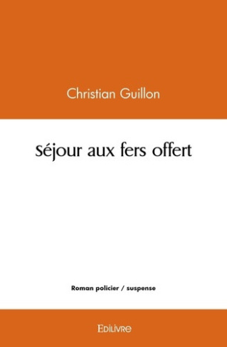 guillon-christian-sejour-aux-fers-offert_0