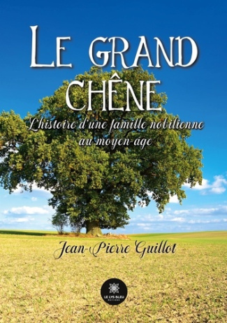 guillot-jean-pierre-le-grand-chene-l-histoire-d-une-famille-nobilienne-au-moyen-age_0