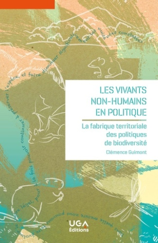 guimont-clemence-les-vivants-non-humains-en-politique-la-fabrique-territoriale-des-politiques-de-biodiversite_0