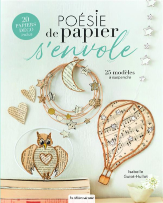 guiot-hullot-isabelle-poesie-de-papier-s-envole-25-modeles-a-suspendre-25-modeles-a-suspendre_0