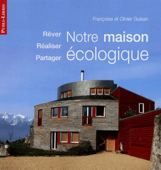 guisan-francoise-guisan-olivier-notre-maison-ecologique-rever-realiser-partager_0