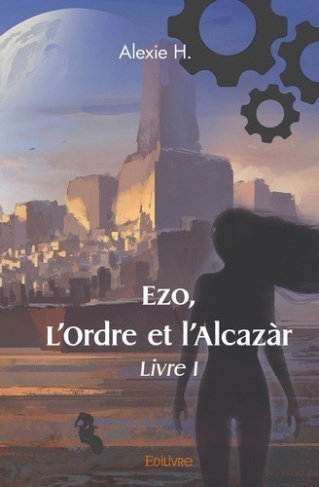 h-alexie-ezo-l-ordre-et-l-alcazar-livre-i_0