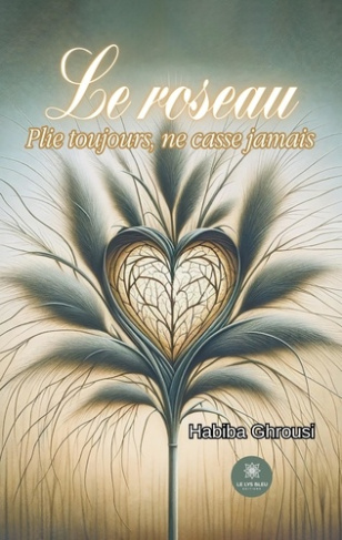 habiba-ghrousi-le-roseau-plie-toujours-ne-casse-jamais_0