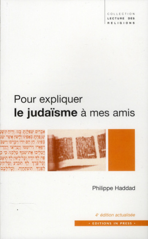 haddad-philippe-pour-expliquer-le-judaisme-a-mes-amis-son-histoire-ses-rites-ses-defis-4e-edition_0
