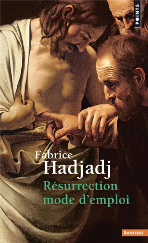 hadjadj-fabrice-resurrection-mode-d-emploi_0
