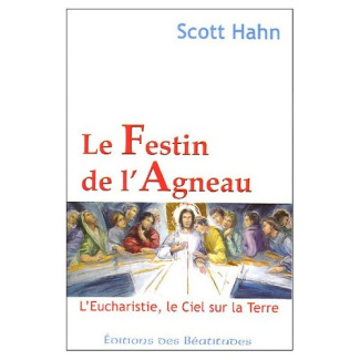 hahn-scott-le-festin-de-l-agneau-l-eucharistie-le-ciel-sur-la-terre-n-e_0