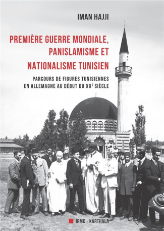 hajji-iman-moreau-odile-premiere-guerre-mondiale-panislamisme-et-nationalisme-tunisien-parcours-de-figures-tunisiennes-en_0