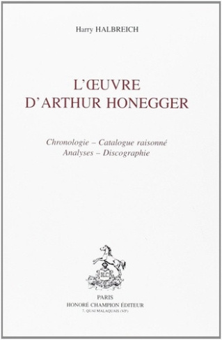 halbreich-harry-l-oeuvre-d-honegger-chronologie-catalogue-raisonne-analyse-discographie_0