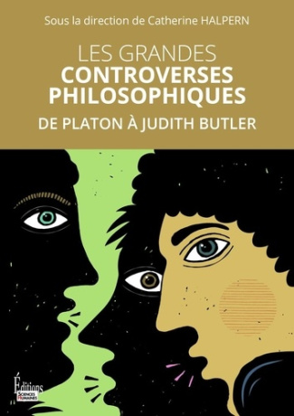 halpern-catherine-philosophie-les-grandes-controverses-de-platon-a-judith-butler_0