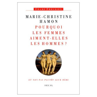 hamon-marie-christine-pourquoi-les-femmes-aiment-elles-les-hommes-et-non-pas-plutot-leur-mere-essai-sur-freud-et-la-fe_0