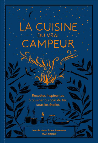 hanel-marnie-3b-stevenson-jen-3b-rico-laurence-3b-mit-la-cuisine-du-vrai-campeur-recettes-inspirantes-a-cuisiner-au-coin-du-feu-sous-les-etoiles_0
