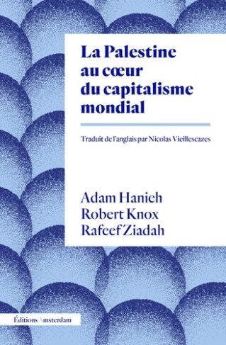 hanieh-adam-knox-robert-ziadah-rafeef-vielle-resister-a-l-effacement-la-palestine-et-la-lutte-contre-le-capitalisme-mondial_0