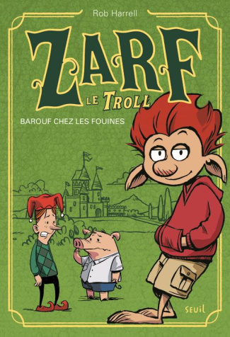 harrell-rob-3b-sarda-yves-zarf-le-troll-tome-1-barouf-chez-les-fouines_0