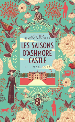 harrod-eagles-cynthia-les-saisons-d-ashmore-castle-2-mariages_0