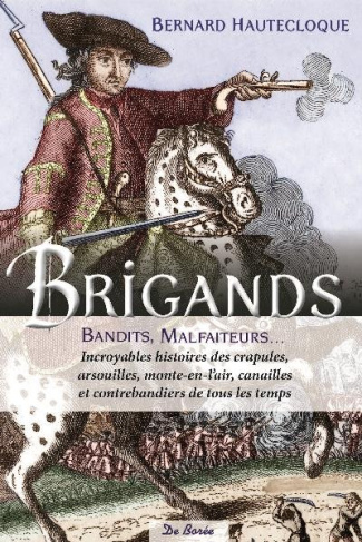 hautecloque-bernard-brigands-bandits-malfaiteurs-incroyables-histoires-des-crapules-arsouilles-monte-en-l-air-cana_0
