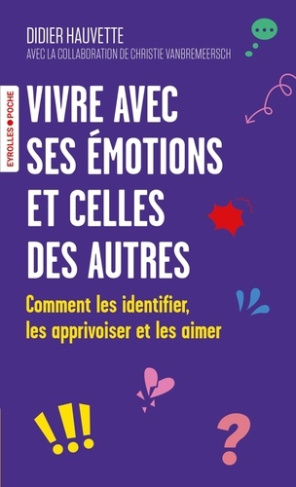 hauvette-didier-3b-vanbremeersch-christie-vivre-avec-ses-emotions-et-celles-des-autres-comment-les-identifier-les-apprivoiser-et-les-aimer_0