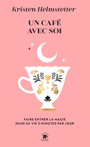 helmstetter-kristen-un-cafe-avec-soi-faire-entre-la-magie-dans-sa-vie-en-cinq-minutes-par-jour_0
