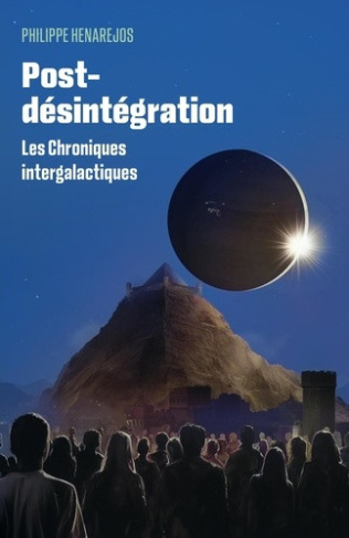 henarejos-philippe-post-desintegration-les-chroniques-intergalactiques_0