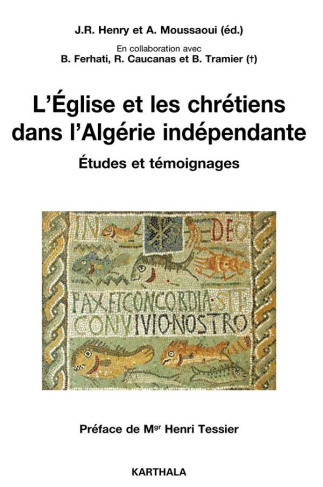 henry-jean-robert-moussaoui-abderrahmane-teiss-l-eglise-et-les-chretiens-dans-l-algerie-independante_0