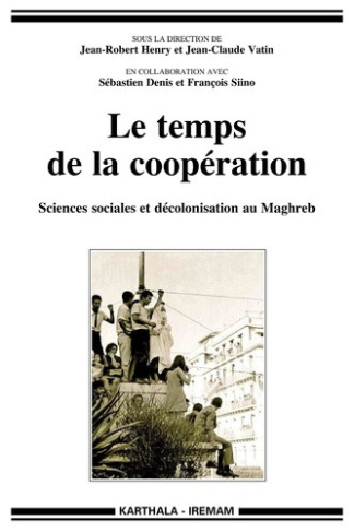 henry-jean-robert-vatin-jean-claude-denis-seba-le-temps-de-la-cooperation-sciences-sociales-et-decolonisation-au-maghreb-avec-1-dvd_0