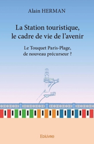 herman-alain-la-station-touristique-le-cadre-de-vie-de-l-avenir-le-touquet-paris-plage-de-nouveau-precurseur_0