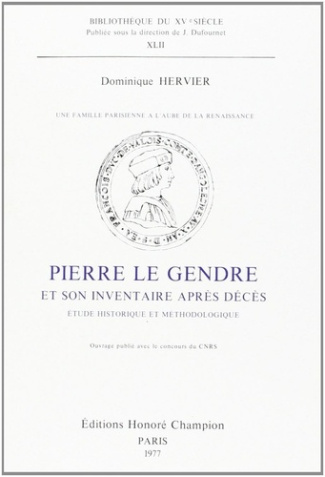 hervier-dominique-une-famille-parisienne-a-l-aube-de-la-renaissance-pierre-le-gendre-et-son-inventaire-apres-deces_0