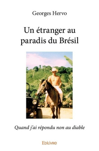 hervo-georges-un-etranger-au-paradis-du-bresil-quand-j-ai-repondu-non-au-diable_0