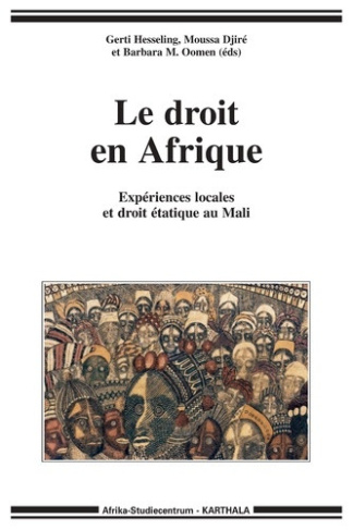 hesseling-gerti-oomen-barbara-djire-moussa-le-droit-en-afrique-experiences-locales-au-mali-et-droit-etatique_0