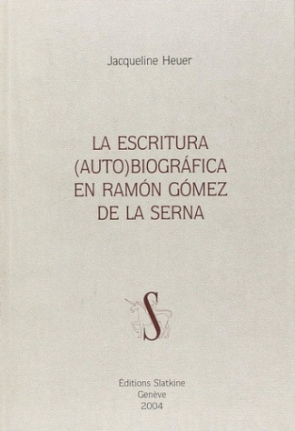 heuer-jacqueline-la-escritura-auto-biografica-en-ramon-gomez-de-la-serna_0
