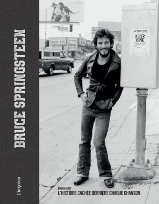 hiatt-brian-bruce-springsteen-l-histoire-cachee-derriere-chaque-chanson_0