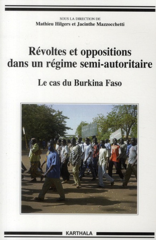 hilgers-mathieu-mazzocchetti-jacinthe-revoltes-et-oppositions-dans-un-regime-semi-autoritaire-le-cas-du-burkina-faso_0