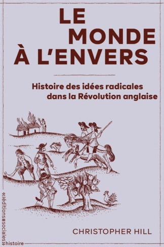hill-christopher-3b-curelly-laurent-le-monde-a-l-envers-histoire-des-idees-radicales-dans-la-revolution-anglaise_0