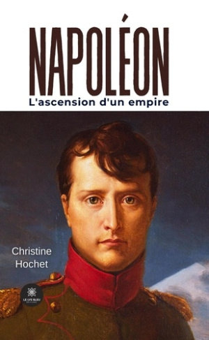 hochet-christine-napoleon-l-ascension-d-un-empire_0