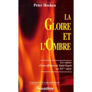 hocken-peter-la-gloire-et-l-ombre-les-enjeux-d-une-effusion-du-saint-esprit-au-xxeme-siecle_0