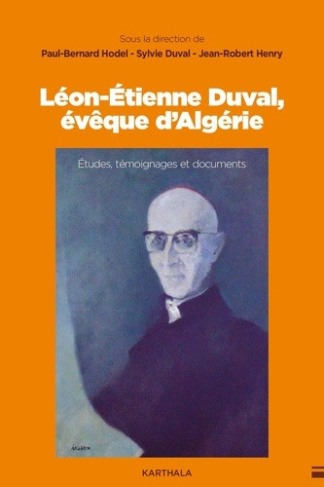 hodel-paul-bernard-duval-sylvie-henry-jean-rob-leon-etienne-duval-eveque-d-algerie-etudes-temoignages-et-documents_0