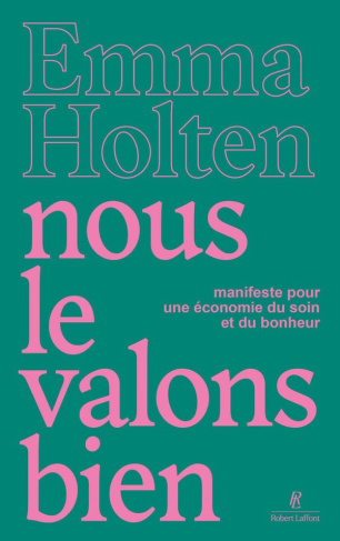 holten-emma-nous-le-valons-bien-comment-une-autre-economie-peut-changer-le-monde_0