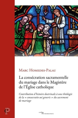 homedes-palau-marc-la-consecration-sacramentelle-du-mariage-dans-le-magistere-de-l-eglise-catholique-contribution-d-hi_0