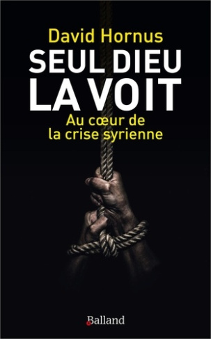 hornus-david-seul-dieu-la-voit-au-coeur-de-la-crise-syrienne_0