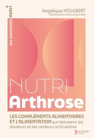 houlbert-angelique-nutri-arthrose-l-alimentation-et-les-complements-alimentaires-qui-reduisent-les-douleurs-et-les-rai_0