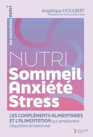 houlbert-angelique-nutri-stress-sommeil-anxiete-l-alimentation-et-les-complements-alimentaires-qui-ameliorent-l-equili_0