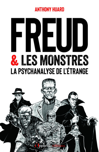 huard-anthony-freud-et-les-monstres-la-psychanalyse-de-l-etrange_0