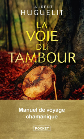 huguelit-bichon-la-voie-du-tambour-manuel-de-voyage-chamanique_0