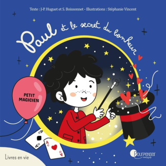 huguet-jean-philippe-boissonnet-solene-vincent-paul-et-le-secret-du-bonheur_0