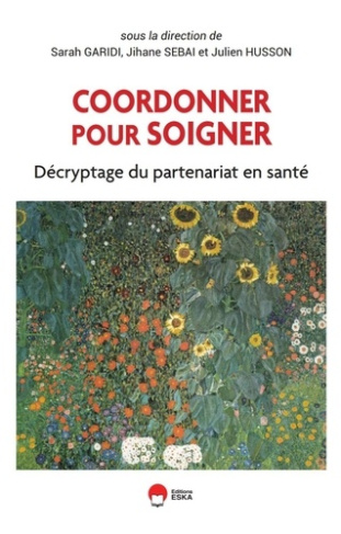 husson-julien-garidi-sarah-sebai-jihane-coordonner-pour-soigner-decryptage-du-partenariat-en-sante_0