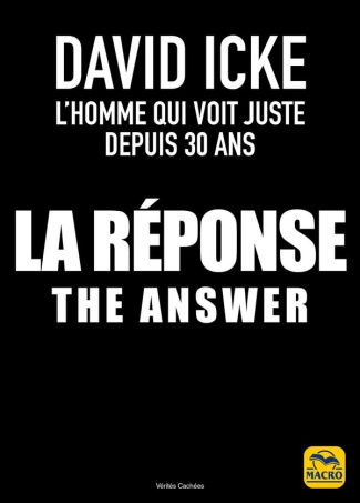 icke-david-la-reponse-the-answer-l-homme-qui-voit-juste-depuis-30-ans_0
