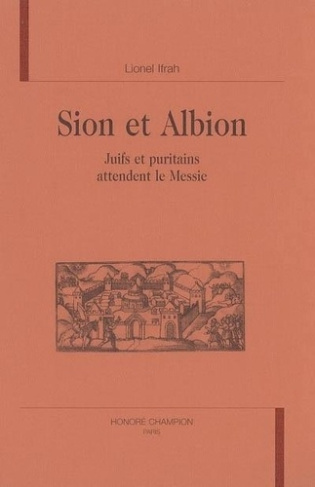 ifrah-lionel-sion-et-albion-juifs-et-puritains-attendent-le-messie_0