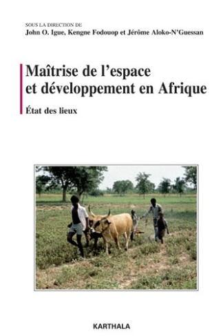 igue-john-fodouop-kengne-aloko-n-guessan-jerom-maitrise-de-l-espace-et-developpement-en-afrique-volume-1-etat-des-lieux_0