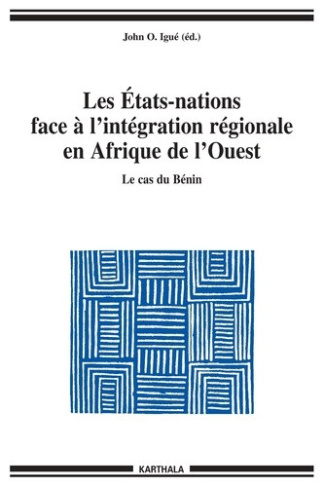 igue-john-sane-pierre-barry-boubacar-les-etats-nations-face-a-l-integration-regionale-en-afrique-de-l-ouest-le-cas-du-benin_0