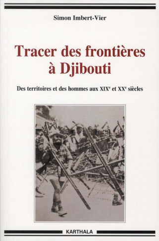 imbert-vier-simon-tracer-des-frontieres-a-djibouti-des-territoires-et-des-hommes-aux-xixe-et-xxe-siecles_0