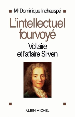 inchauspe-dominique-l-intellectuel-fourvoye-voltaire-et-l-affaire-sirven-1762-1778_0